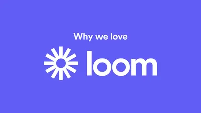 Why we love loom