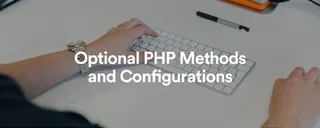 Optional PHP Methods and Configurations