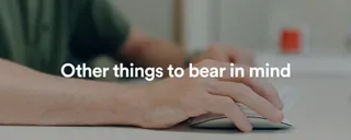 Other things to bear in mind